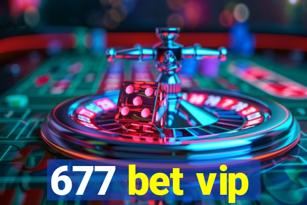 677 bet vip